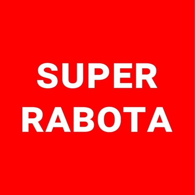Super Rabota! Биржа работы №1 в СНГ!