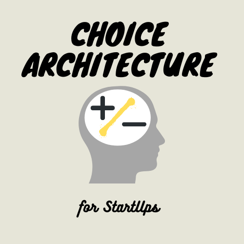 Choice Architecture for Startups (Формирование Выбора для Стартапов)
