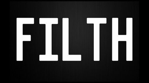 FILTH