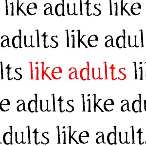like adults