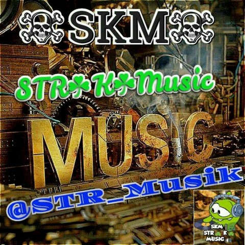 ☠SKM☠ |STR☘K☘ Music