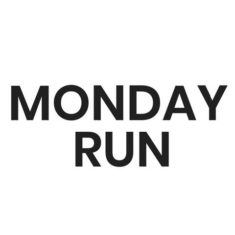 MONDAY RUN
